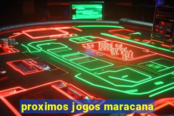 proximos jogos maracana