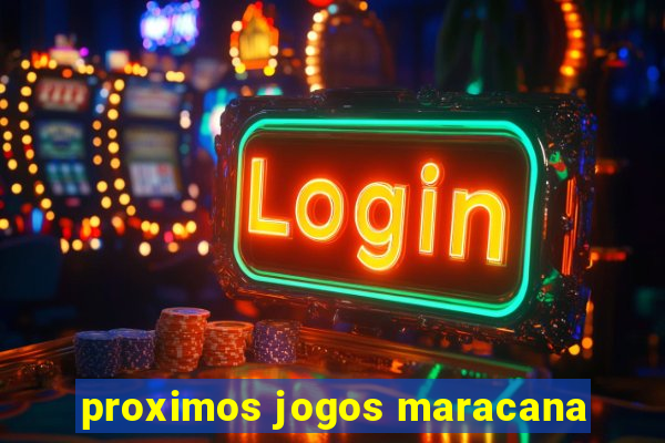 proximos jogos maracana