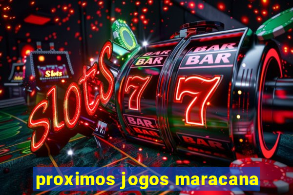 proximos jogos maracana