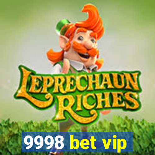 9998 bet vip