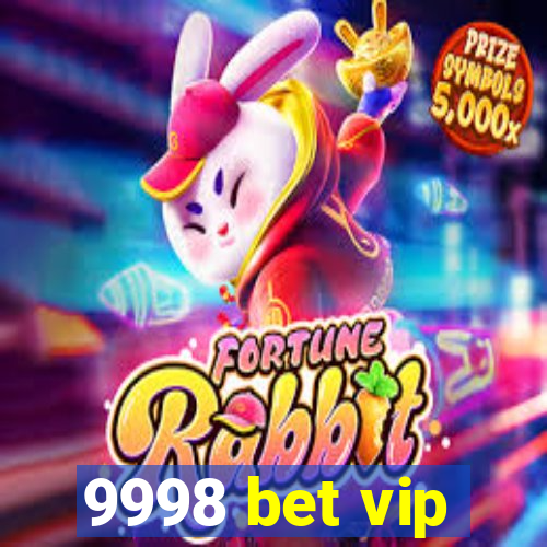 9998 bet vip