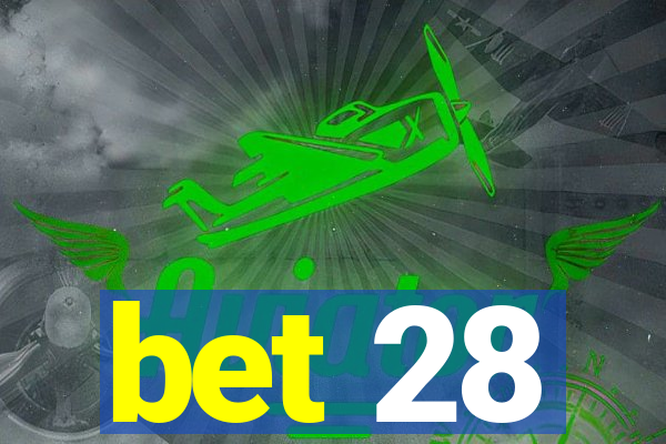 bet 28