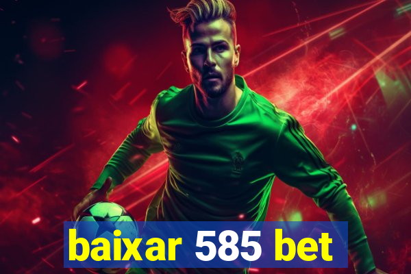 baixar 585 bet