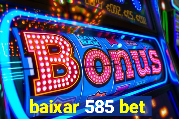 baixar 585 bet