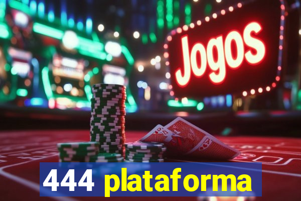 444 plataforma