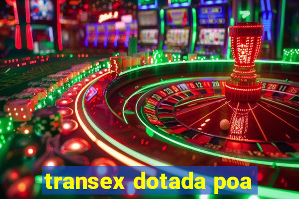 transex dotada poa