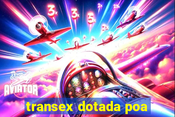 transex dotada poa