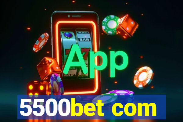 5500bet com