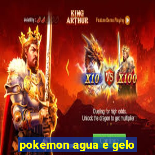 pokemon agua e gelo