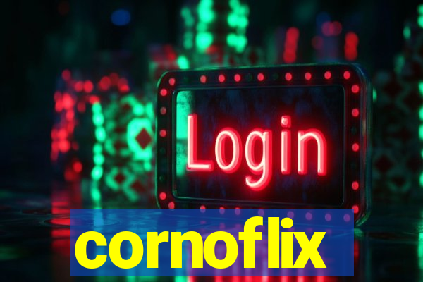 cornoflix