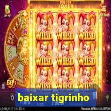 baixar tigrinho