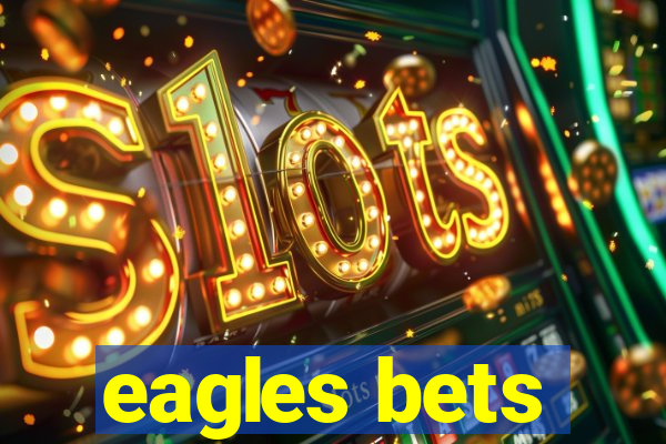 eagles bets