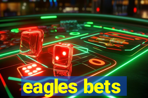 eagles bets