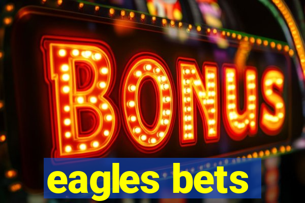 eagles bets