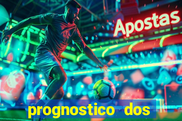 prognostico dos jogos de hoje