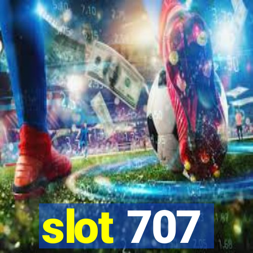 slot 707