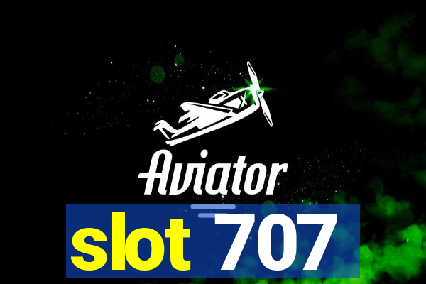 slot 707