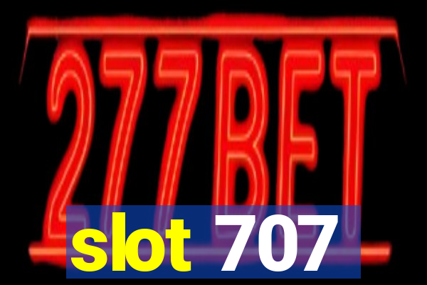 slot 707