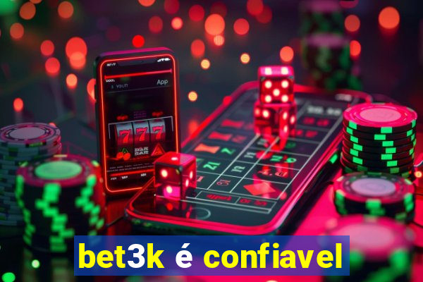 bet3k é confiavel