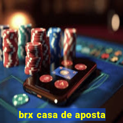 brx casa de aposta