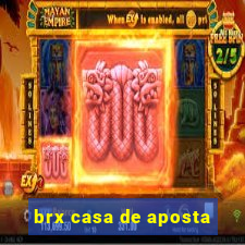 brx casa de aposta