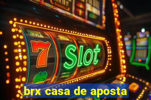 brx casa de aposta