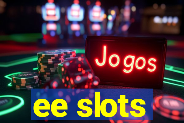 ee slots