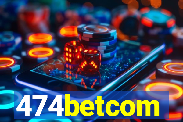 474betcom