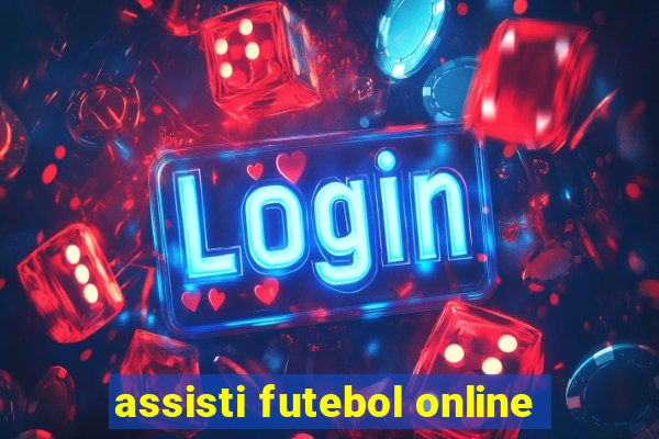 assisti futebol online