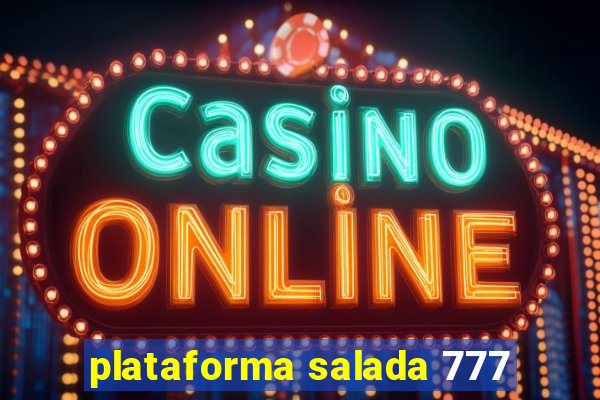 plataforma salada 777