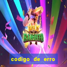 codigo de erro s105 bet365