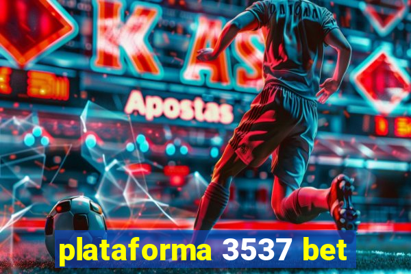 plataforma 3537 bet