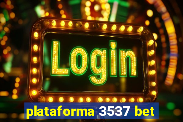 plataforma 3537 bet