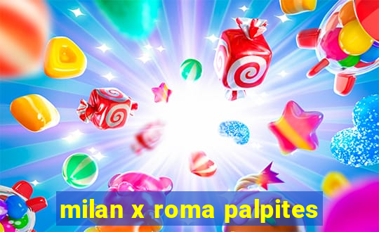 milan x roma palpites