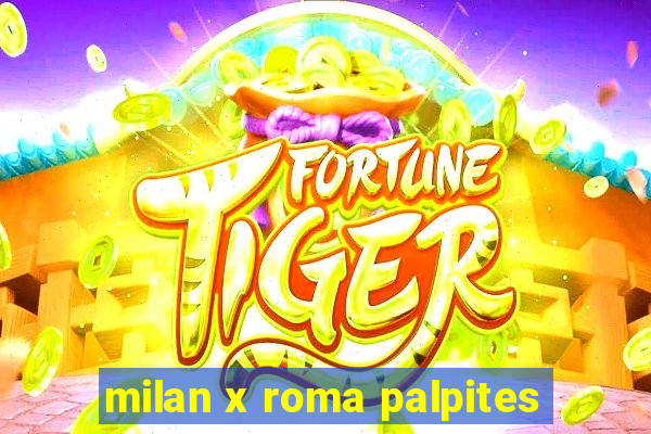 milan x roma palpites