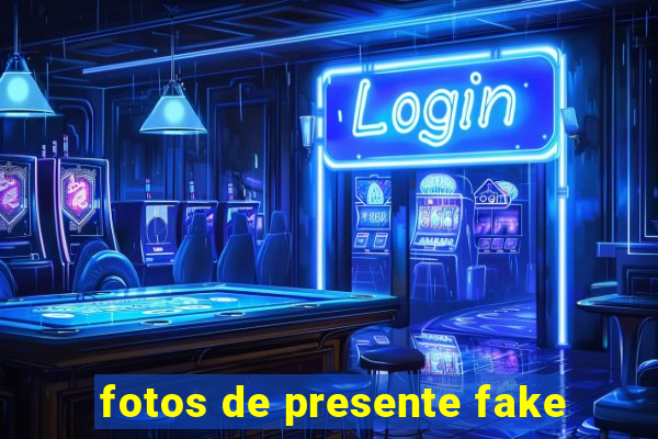 fotos de presente fake