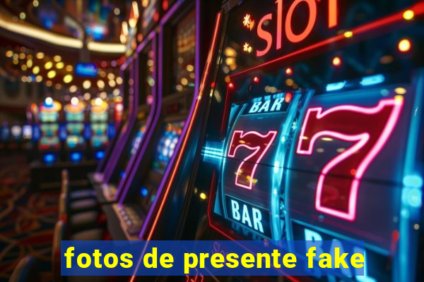 fotos de presente fake