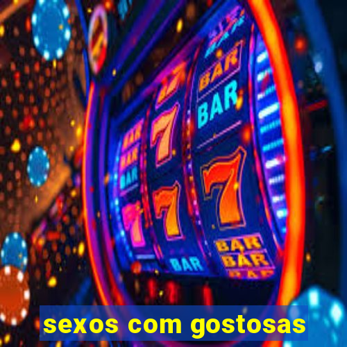 sexos com gostosas