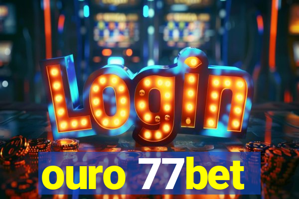 ouro 77bet