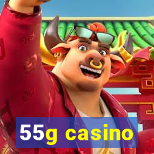 55g casino