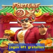 jogos nft gratuitos que pagam