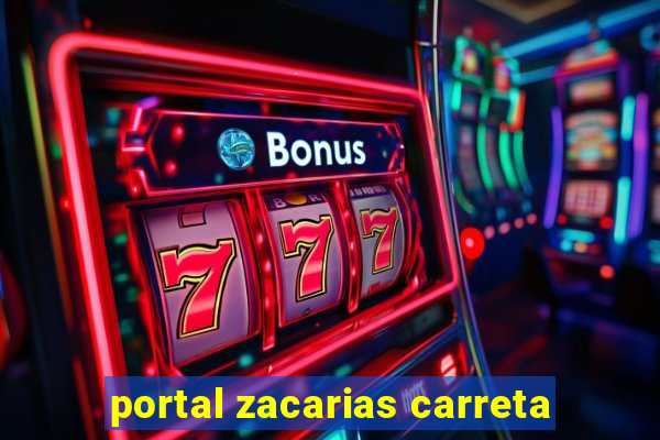 portal zacarias carreta