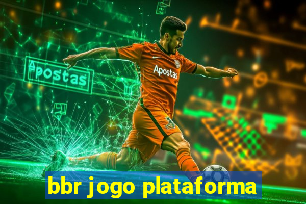 bbr jogo plataforma