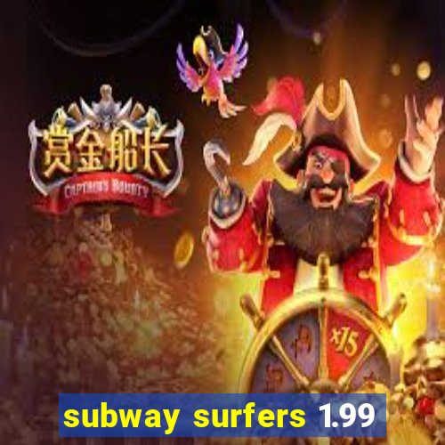 subway surfers 1.99