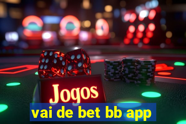 vai de bet bb app