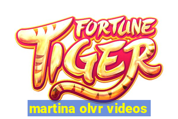 martina olvr videos