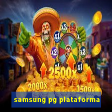 samsung pg plataforma