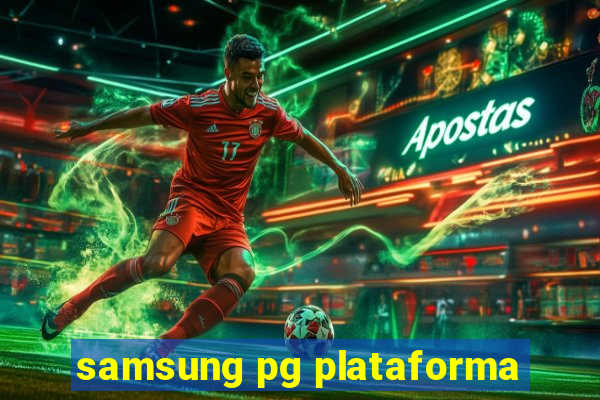 samsung pg plataforma