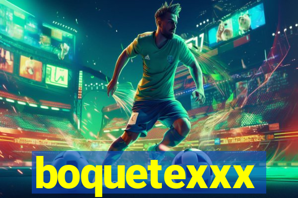 boquetexxx