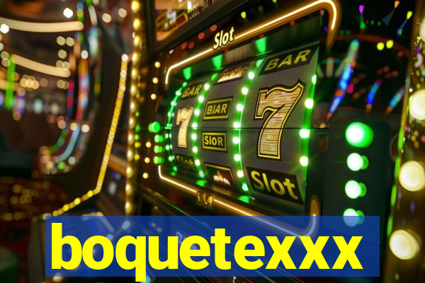 boquetexxx